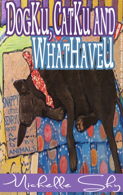 DogKu, CatKu and WhatHaveU