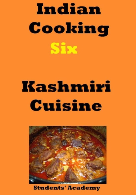 Indian Cooking-Six-Kashmiri Cuisine