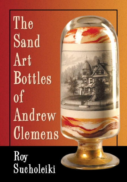 Sand Art Bottles of Andrew Clemens