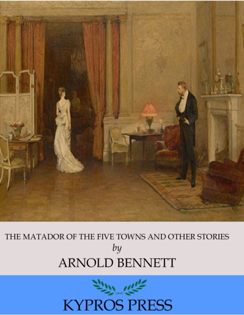 Matador of the Five Towns and Other Stories