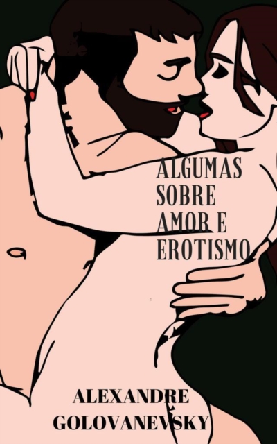 Algumas sobre Amor e Erotismo