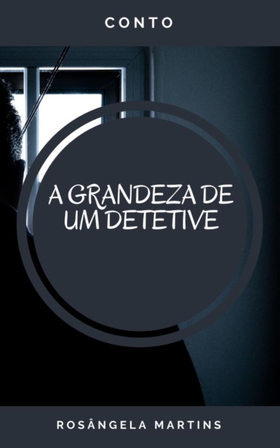 GRANDEZA DE UM DETETIVE