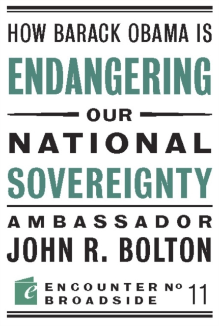How Barack Obama is Endangering our National Sovereignty