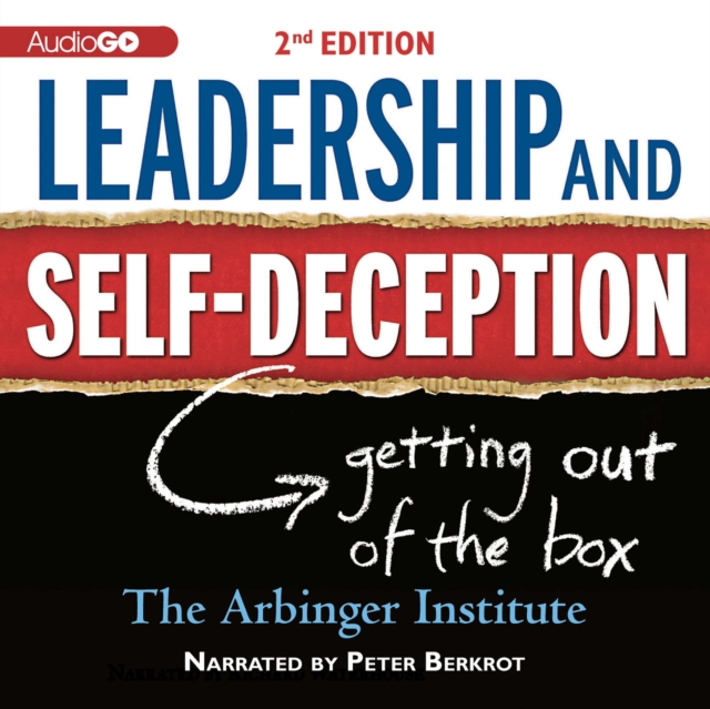 Leadership and Self-Deception, 2nd Edition