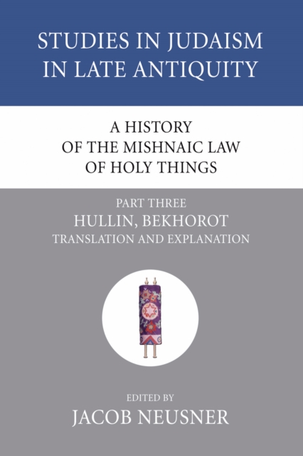 History of the Mishnaic Law of Holy Things, Part 3