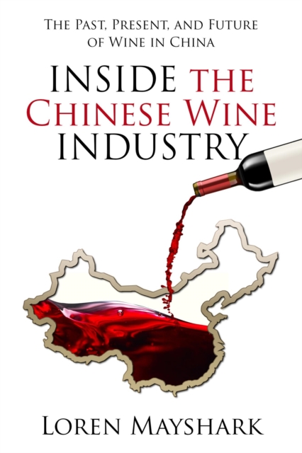 Inside the Chines Wine Industry: The Past, Present and Future of Wine In China