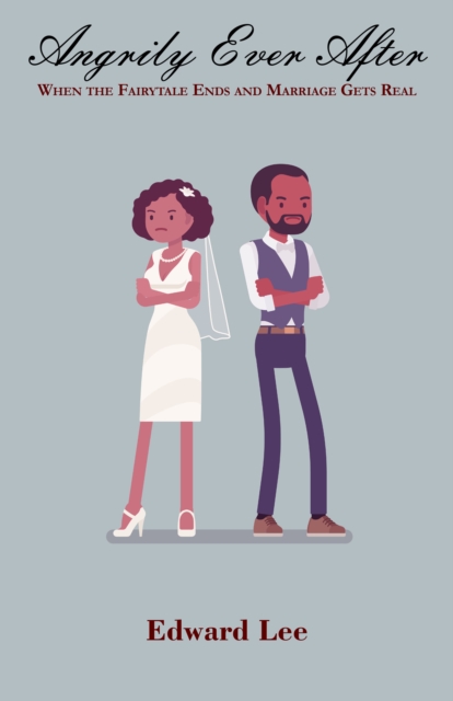 Angrily Ever After: When the Fairytale Ends and Marriage Gets Real