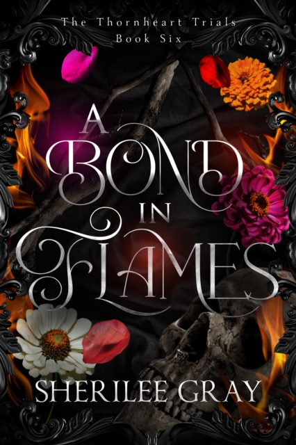Bond in Flames (The Thornheart Trials, Book #6)