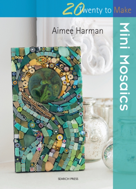 Twenty to Make: Mini Mosaics
