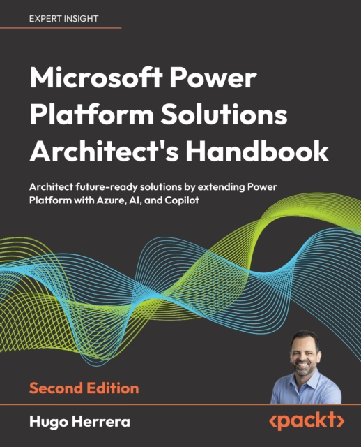 Microsoft Power Platform Solutions Architect's Handbook