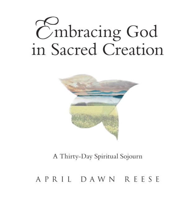 Embracing God in Sacred Creation