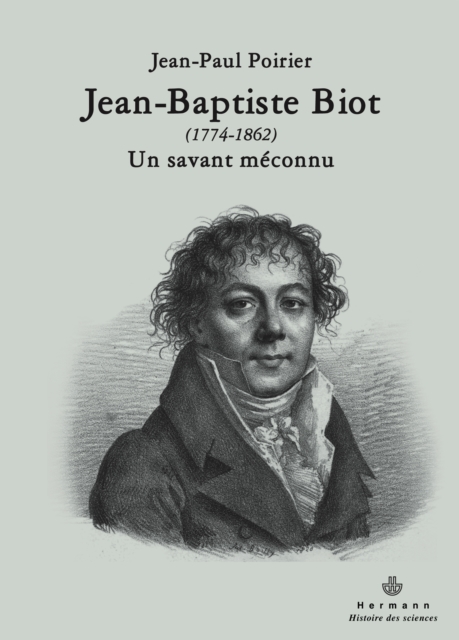 Jean-Baptiste Biot (177-1862) - Un savant méconnu