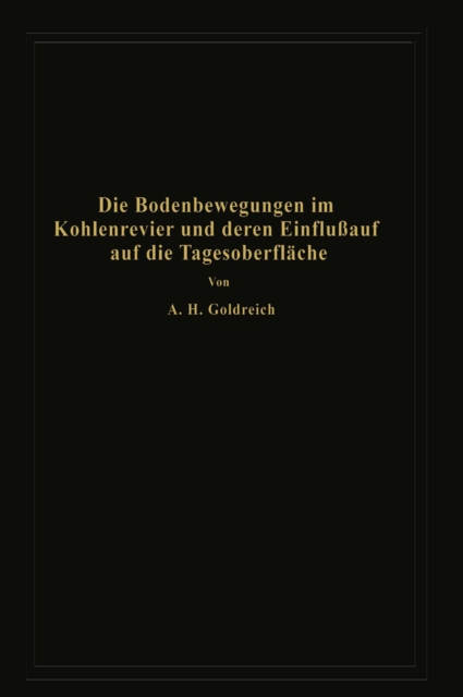 Die Bodenbewegungen im Kohlenrevier und deren Einfluß auf die Tagesoberfläche