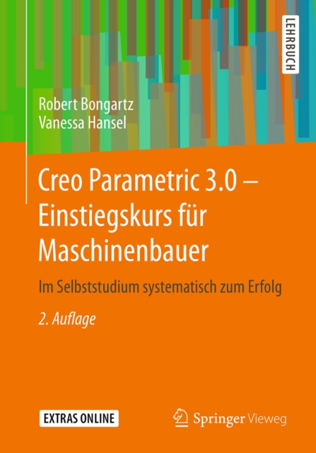 Creo Parametric 3.0 - Einstiegskurs für Maschinenbauer