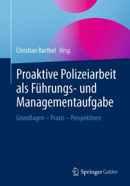 Proaktive Polizeiarbeit als Führungs- und Managementaufgabe