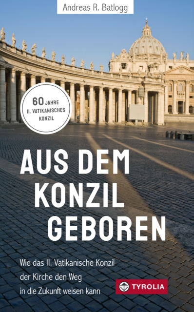 Aus dem Konzil geboren  Aus dem Konzil geboren