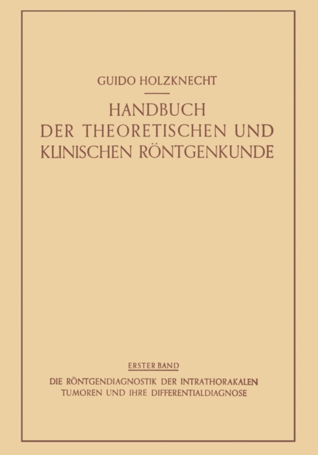 Die Röntgendiagnostik der Intrathorakalen Tumoren und ihre Differentialdiagnose
