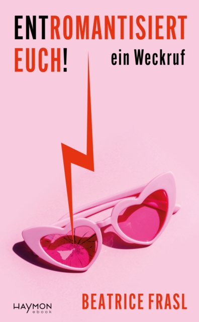 Entromantisiert euch!