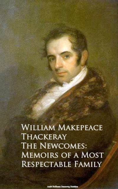 Newcomes: Memoirs of a Most Respectable Family