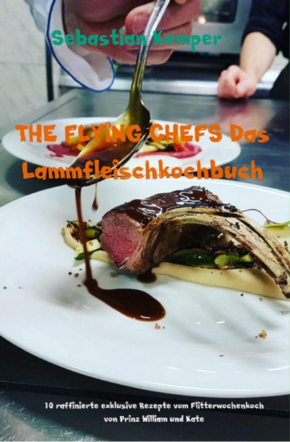 THE FLYING CHEFS Das Lammfleischkochbuch