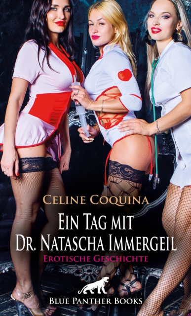 Ein Tag mit Dr. Natascha Immergeil | Erotische Geschichte