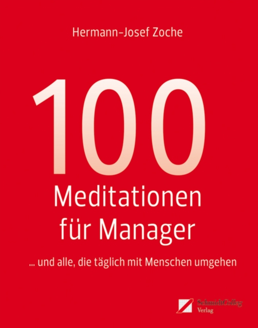 100 Meditationen fur Manager... und alle, die taglich mit Menschen umgehen