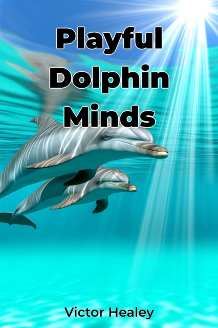 Playful Dolphin Minds