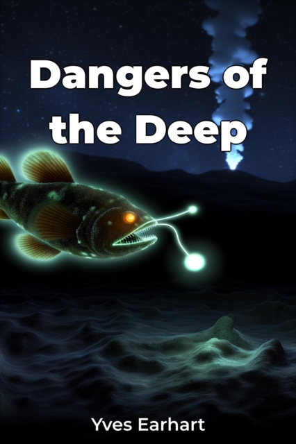 Dangers of the Deep