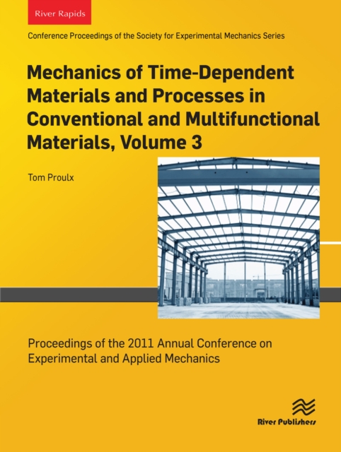 Mechanics of Time-Dependent Materials and Proccesses in Conventional and Multifunctional Materails, Volume 3