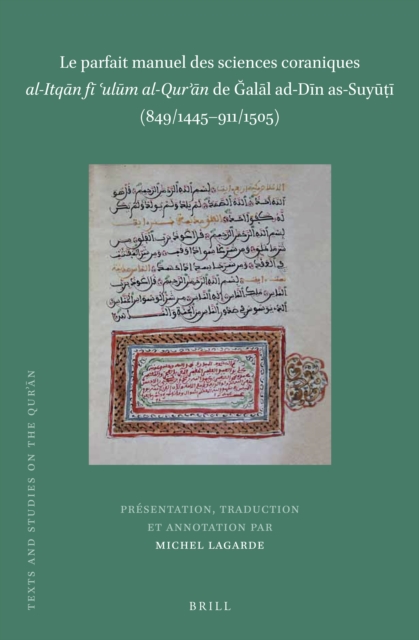 parfait manuel des sciences coraniques al-Itqan fi ?ulum al-Qur?an de Galal ad-Din as-Suyuti (849/1445-911/1505) (2 vols)