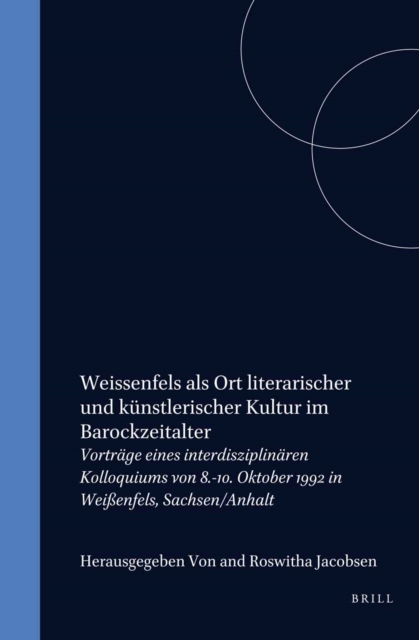 Weissenfels als Ort literarischer und kunstlerischer Kultur im Barockzeitalter
