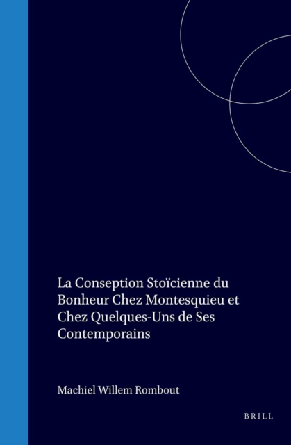 Conception stoicienne du bonheur chez Montesquieu et chez quelques-uns de ses contemporains