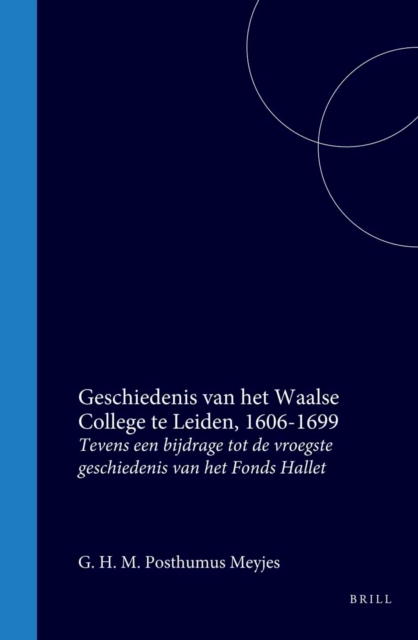 Geschiedenis van het Waalse College te Leiden, 1606-1699