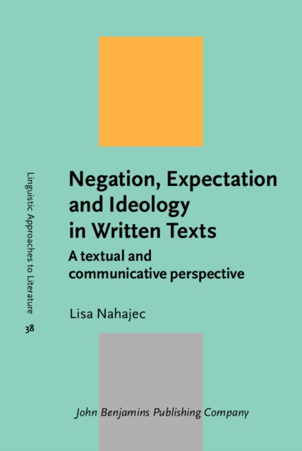 Negation, Expectation and Ideology in Written Texts