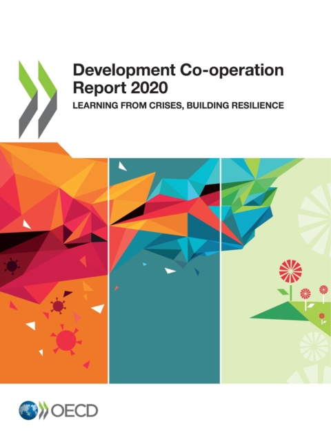 Development Co-operation Report 2020 Learning from Crises, Building Resilience