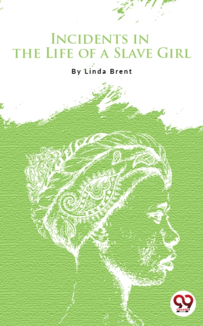 Incidents In The Life Of A Slave Girl