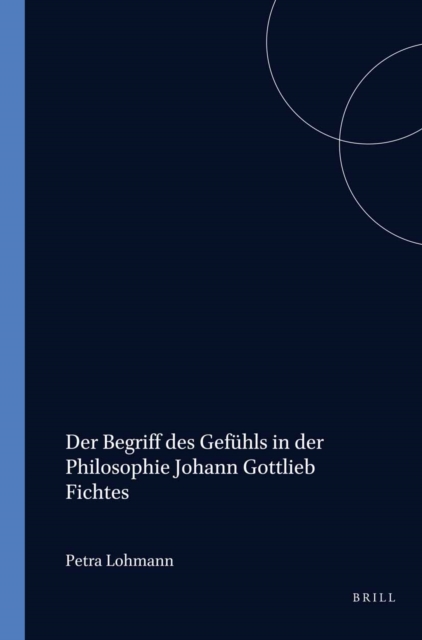 Begriff des Gefuhls in der Philosophie Johann Gottlieb Fichtes