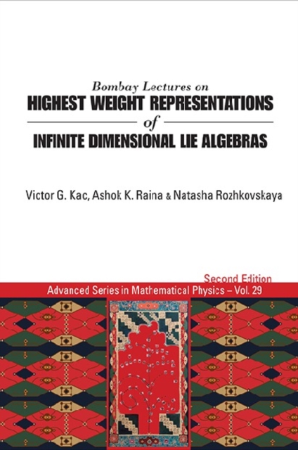 Bombay Lectures On Highest Weight Representations Of Infinite Dimensional Lie Algebras (2nd Edition)