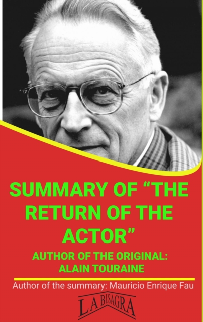 Summary Of &quote;The Return Of The Actor&quote; By Alain Touraine