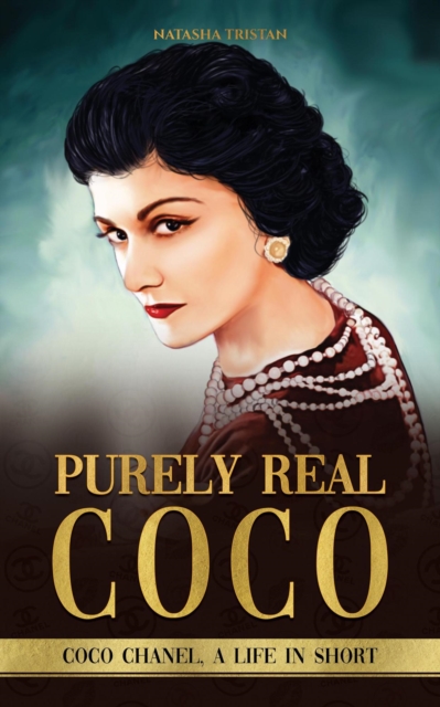 Purely Real Coco : Coco Chanel, A Life in Short