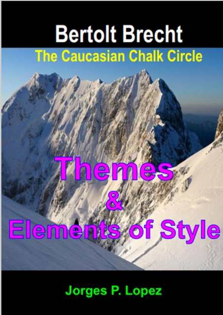 Caucasian Chalk Circle: Themes and Elements of Style