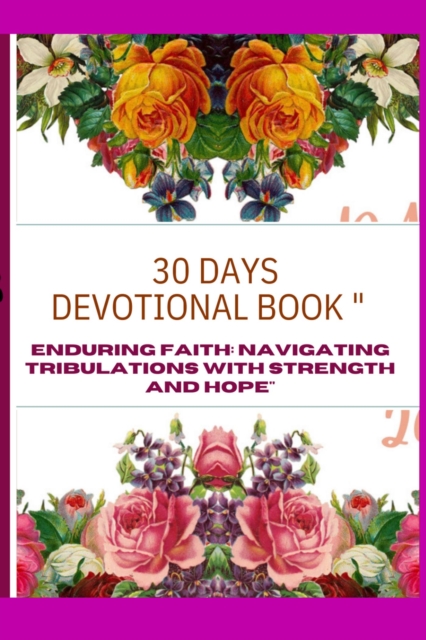 Enduring Faith: Navigating Tribulations with Strength and Hope