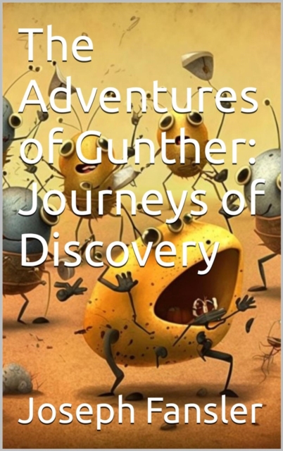 Adventures of Gunther: Journeys of Discovery