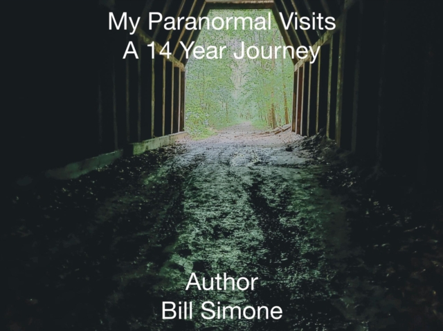 My Paranormal Visits A 14 Year Journey
