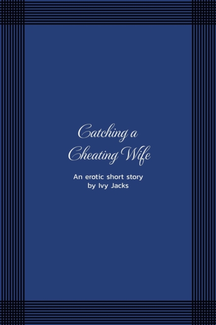 Catching a Cheating Wife