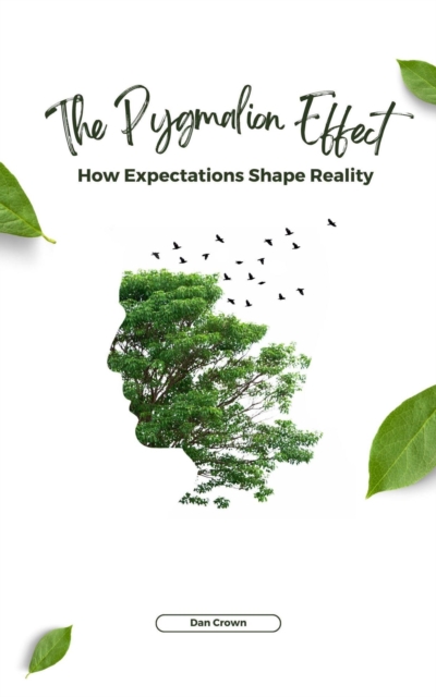 Pygmalion Effect: How Expectations Shape Reality