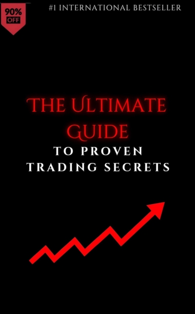 Ultimate Guide to Proven Trading Secrets