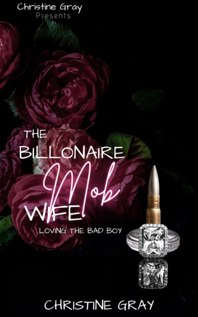 Billionaire Mob Wife; Loving the Bad Boy
