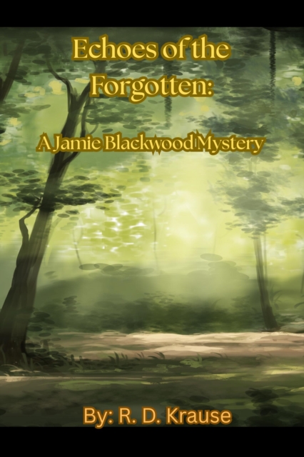 Echoes of the Forgotten: A Jamie Blackwood Mystery