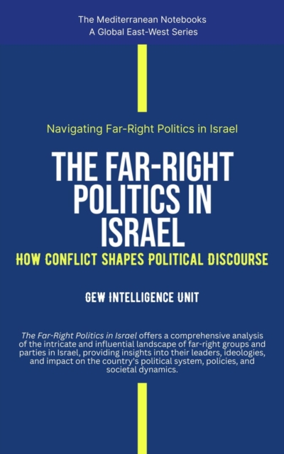 Far-Right Politics In Israel: How Conflict Shapes Political Discourse